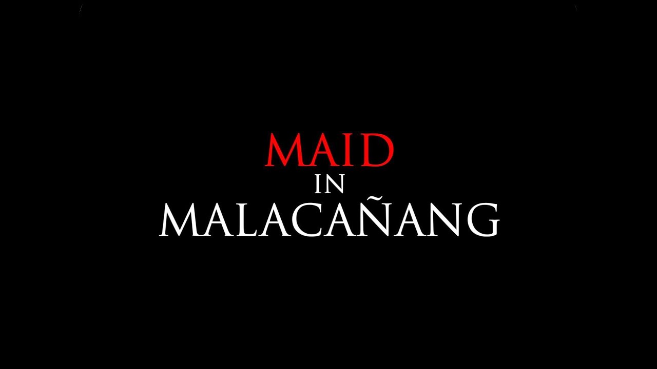 MAID IN MALACAÑANG (2022)